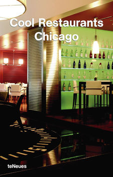 книга Cool Restaurants Chicago, автор: D von la Valette, Michelle Galindo, Rose Lizarraga